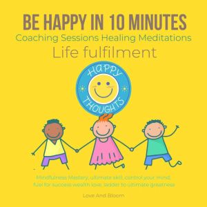 Be happy in 10 Minutes Coaching Sessi..., LoveAndBloom