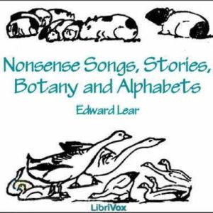 Nonsense Songs, Stories, Botany and A..., Edward Lear