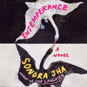 Intemperance: A Novel
