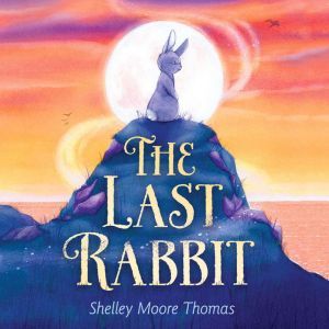The Last Rabbit, Shelley Moore Thomas
