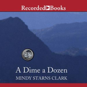 A Dime a Dozen, Mindy Starns Clark