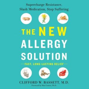 The New Allergy Solution, Dr. Clifford Bassett