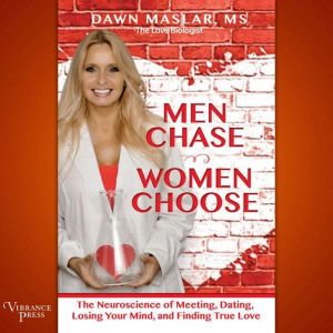 Men Chase, Women Choose, Dawn Maslar