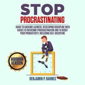 Stop Procrastinating Guide to Hackin..., benjamin p. barnes