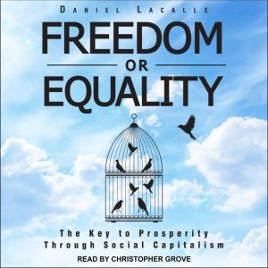 Freedom or Equality, Daniel Lacalle