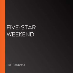FiveStar Weekend, Elin Hilderbrand