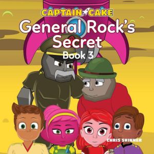 Captain Cake General Rocks Secret, Chris Skinner