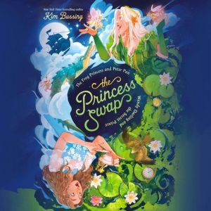 The Frog Princess and Peter Pan or, ..., Kim Bussing