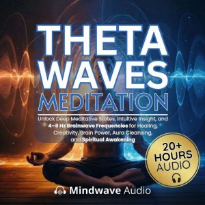 Theta Waves Meditation, Mindwave Audio