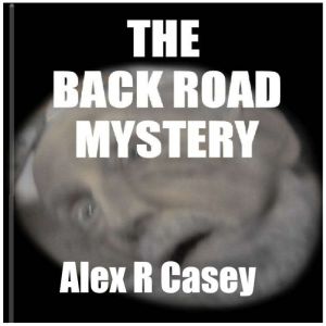 The Back Road Mystery
