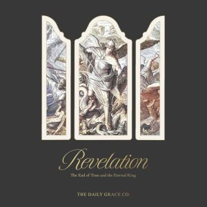 Revelation: The End of Time and the Eternal King