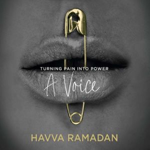 A Voice: Turning Pain into Power