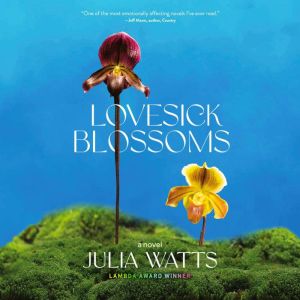Lovesick Blossoms, Julia Watts