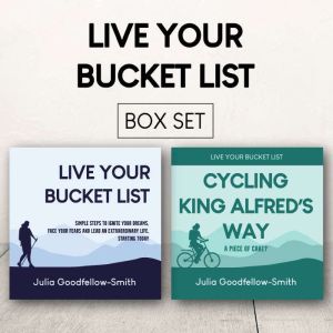 Live Your Bucket List and Cycling Kin..., Julia GoodfellowSmith