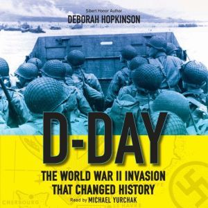 DDay The World War II Invasion That..., Deborah Hopkinson