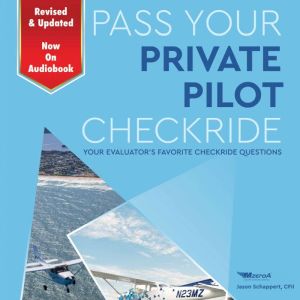 Pass Your Private Pilot Checkride, Jason Schappert