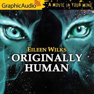 Originally Human, Eileen Wilks
