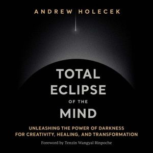 Total Eclipse of the Mind, Andrew Holecek