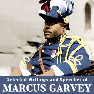 Selected Writings and Speeches of Mar..., Marcus Garvey