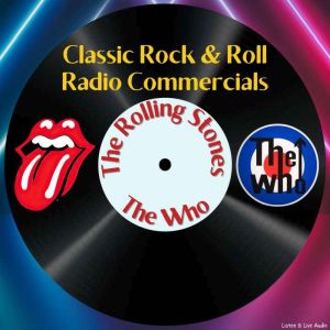 Classic Rock & Rock Radio Commercials - The Rolling Stones & The Who