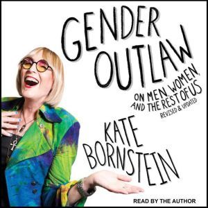 Gender Outlaw, Kate Bornstein