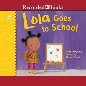 Lola Goes to School, Anna McQuinn