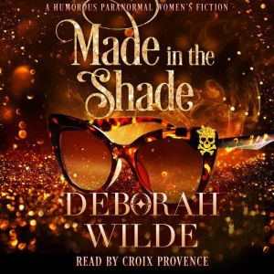 Made in the Shade, Deborah Wilde