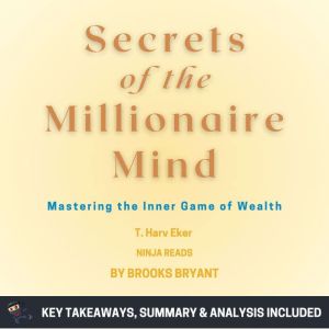 Summary Secrets of the Millionaire M..., Brooks Bryant