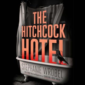 The Hitchcock Hotel, Stephanie Wrobel