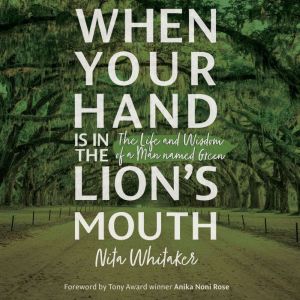 When Your Hand is in the Lions Mouth..., Nita Whitaker