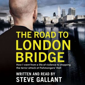 The Road to London Bridge, Steve Gallant