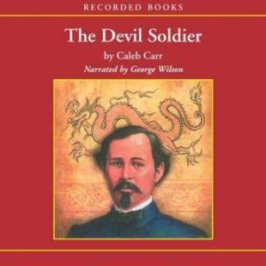 The Devil Soldier, Caleb Carr