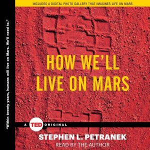 How We'll Live on Mars, Stephen Petranek