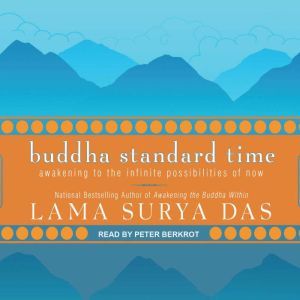 Buddha Standard Time, Lama Surya Das