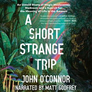 A Short, Strange Trip, John OConnor