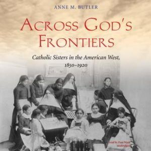 Across Gods Frontiers, Anne M. Butler