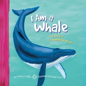 I Am a Whale, Darlene Stille
