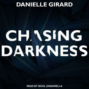 Chasing Darkness, Danielle Girard