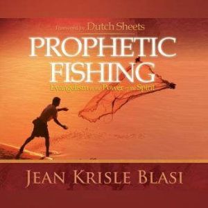 Prophetic Fishing, Jean Krisle Blasi