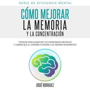 Como Mejorar la Memoria y la Concentracion