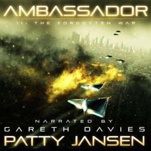Ambassador 11 The Forgotten War, Patty Jansen