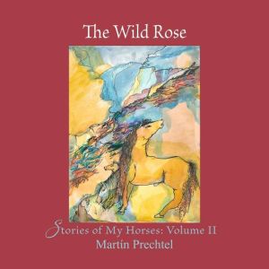 The Wild Rose, Martin Prechtel