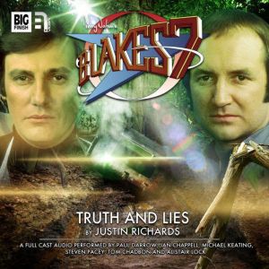Blakes 7  The Classic Adventures  ..., Justin Richards