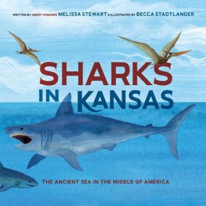 Sharks in Kansas, Melissa Stewart