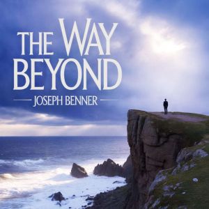 The Way Beyond, Joseph Benner