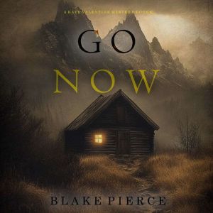 Go Now (A Kate Valentine FBI Suspense ThrillerBook Two)