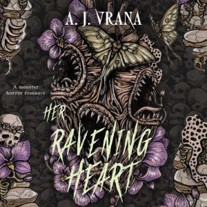 Her Ravening Heart, A.J. Vrana