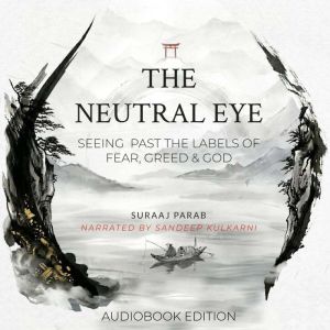 The Neutral Eye, Suraaj Parab