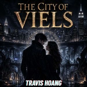 THE CITY OF VIELS, Travis Hoang