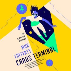 Chaos Terminal, Mur Lafferty